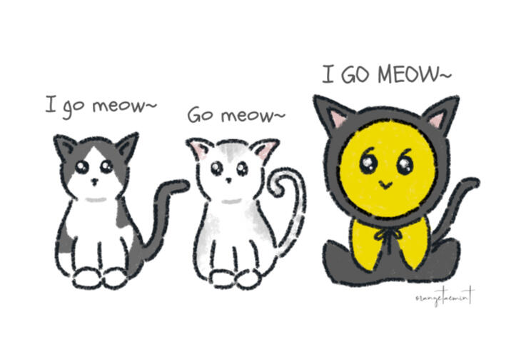 I Go Meow~